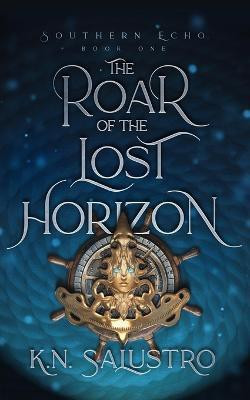 The Roar of the Lost Horizon(English, Paperback, Salustro K N)