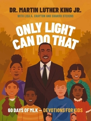 Only Light Can Do That(English, Hardcover, King Jr. Martin Luther)