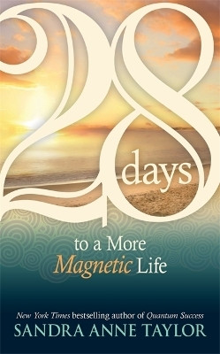 28 Days to a More Magnetic Life(English, Paperback, Taylor Sandra Anne)