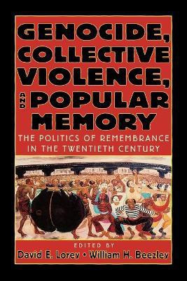 Genocide, Collective Violence, and Popular Memory(English, Paperback, Lorey David E.)