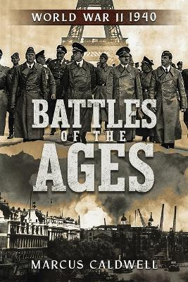 Battles of the Ages World War II 1940(English, Paperback, Caldwell Marcus)