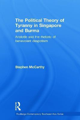 The Political Theory of Tyranny in Singapore and Burma(English, Paperback, McCarthy Stephen)