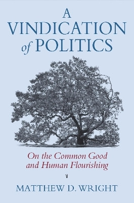 A Vindication of Politics(English, Hardcover, Wright Matthew D.)
