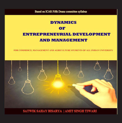 DYNAMICS OF ENTREPRENEURIAL DEVELOPMENT AND MANAGEMENT(English, Paperback, Satwik Sahay Bisarya | Amit Singh Tiwari)