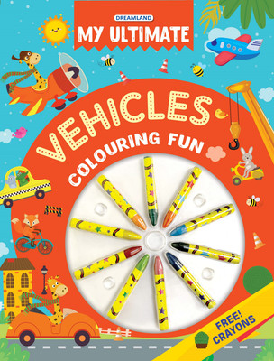 My Ultimate Vehicles Colouring Fun Book with Free Crayons - Kids Colouring Book with Exciting Vehicle Illustrations | Enhances Creativity, Focus & Motor Skills | Perfect Gift Activity Book for Children Ages 3-8(English, Paperback, Dreamland Publications) My Ultimate Vehicles Colouring Fun Book with Free Crayons - Kids Colouring Book with Exciting Vehicle Illustrations | Enhances Creativity, Focus & Motor Skills | Perfect Gift Activity Book for Children Ages 3-8(English, Paperback, Dreamland Publications)
