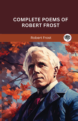 Complete Poems of Robert Frost.(English, Hardcover, Frost Robert)