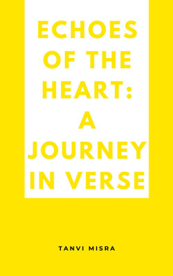 Echoes of the Heart: A Journey in Verse(Paperback, Tanvi Misra)