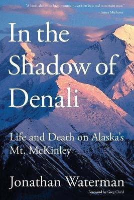 In the Shadow of Denali(English, Paperback, Waterman Jonathan)