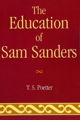 The Education of Sam Sanders(English, Paperback, Poetter T. S.)