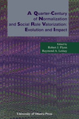 A Quarter-Century of Normalization and Social Role Valorization: Evolution and Impact(Paperback, Robert J. Flynn)