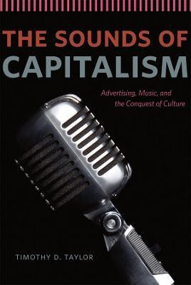 The Sounds of Capitalism(English, Hardcover, Taylor Timothy D.)