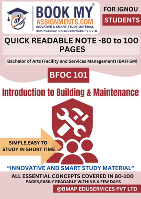 IGNOU BFOC 101 Introduction to Building and Maintenance Study Material for Bachelor of Arts (Facility and Services Management) (BAFFSM), Quick Notes Edition, 130-150 Pages, Printed on High Quality 80 GSM White Paper for Smart Learning(Paperback, BMA Publication)
