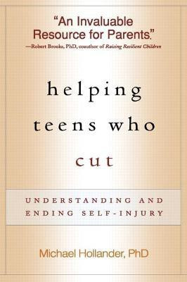 Helping Teens Who Cut, First Edition(English, Hardcover, Hollander Michael)