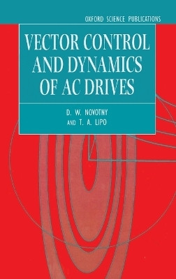 Vector Control and Dynamics of AC Drives(English, Hardcover, Novotny D. W.)