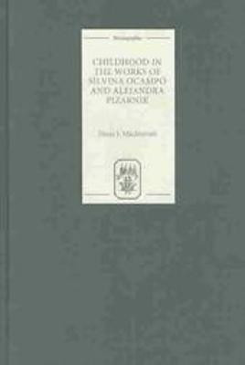Childhood in the Works of Silvina Ocampo and Alejandra Pizarnik(English, Hardcover, Mackintosh Fiona J)