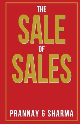 The Sale Of Sales(English, Paperback, Sharma Prannay G)