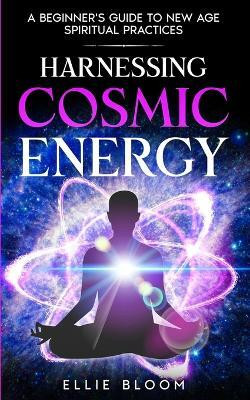 Harnessing Cosmic Energy(English, Paperback, Bloom Ellie)