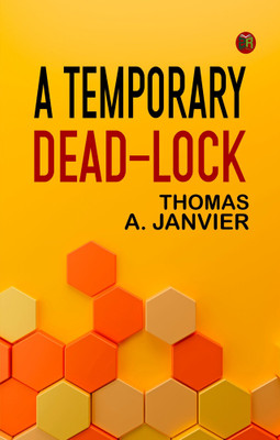 A Temporary Dead-Lock(Paperback, THOMAS A. JANVIER)