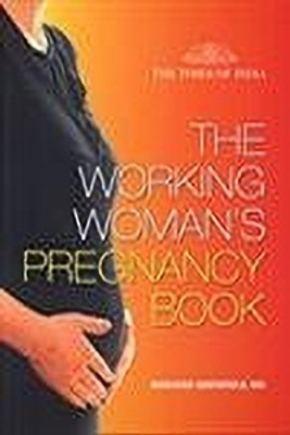 The Working Women's Pregnancy Book(English, Paperback, Greenfield Marjorie M.D.)