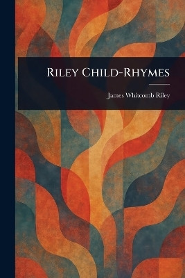 Riley Child-Rhymes(English, Paperback, Riley James Whitcomb)