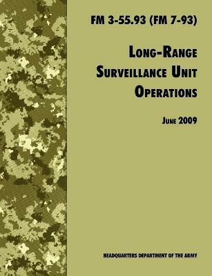 Long Range Unit Surveillance Operations FM 3-55.93 (FM 7-93)(English, Paperback, U.S. Department of the Army)