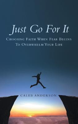 Just Go for It(English, Hardcover, Anderson Caleb)