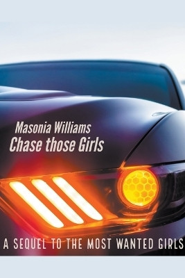 Chase Those Girls(English, Paperback, Williams Masonia)