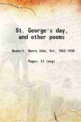 St. George's day, and other poems 1918 [Hardcover](Hardcover, Newbolt, Henry John, Sir,)