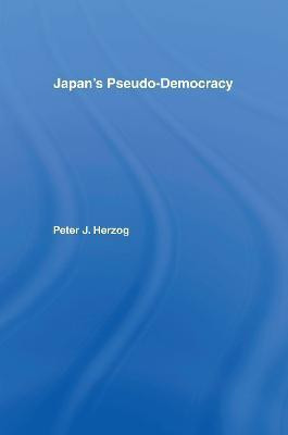 Japan's Pseudo-Democracy(English, Paperback, Herzog Peter J.)