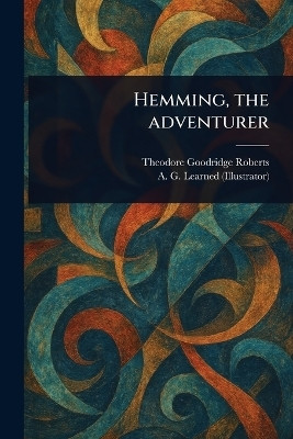 Hemming, the Adventurer(English, Paperback, Roberts Theodore Goodridge)
