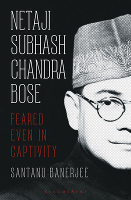Netaji Subhash Chandra Bose(English, Hardcover, Banerjee Santanu)