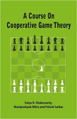 A Course on Cooperative Game Theory(English, Paperback, Chakravarty Satya R.)
