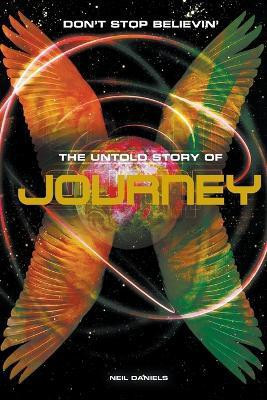 Don't Stop Believin': The Story of Journey(English, Paperback, Daniels Neil)