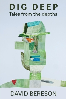 Dig Deep(English, Paperback, Bereson David)