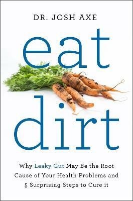 Eat Dirt(English, Paperback, Axe Dr Josh)