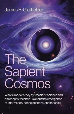 Sapient Cosmos, The(English, Paperback, Glattfelder James B.)
