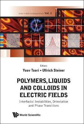 Polymers, Liquids And Colloids In Electric Fields: Interfacial Instabilites, Orientation And Phase Transitions  - Interfacial Instabilities, Orientation and Phase Transitions(English, Hardcover, unknown)