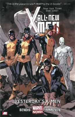 All-New X-Men Volume 1: Yesterday's X-Men (Marvel Now)(English, Paperback, Bendis Brian M)