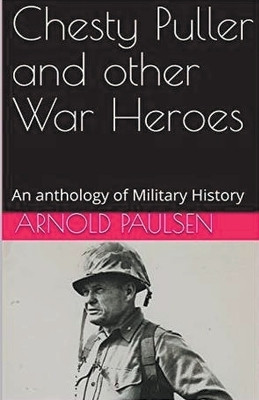 Chesty Puller and other War Heroes(English, Paperback, Paulsen Arnold)
