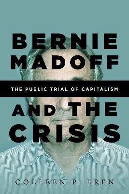 Bernie Madoff and the Crisis(English, Electronic book text, Eren Colleen P.)