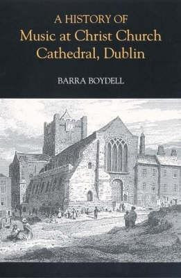 A History of Music at Christ Church Cathedral, Dublin(English, Hardcover, Boydell Barra)