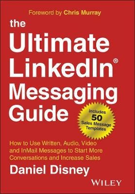 The Ultimate LinkedIn Messaging Guide(English, Hardcover, Disney Daniel)