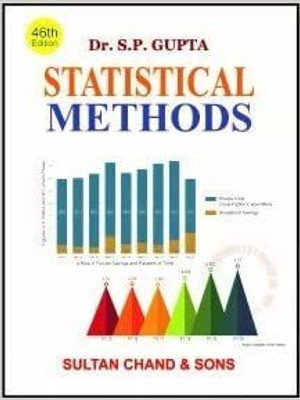 STATISTICAL METHODS(SULTANCHAND & SONS, DR S P GUPTA)