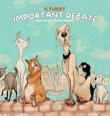 A Furry Important Debate(English, Hardcover, Evans James)