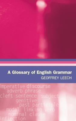 A Glossary of English Grammar(English, Paperback, Leech Geoffrey)