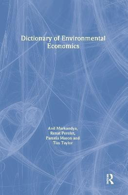 Dictionary of Environmental Economics(English, Hardcover, Markandya Anil)