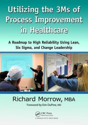 Utilizing the 3Ms of Process Improvement in Healthcare(English, Electronic book text, Morrow Richard)