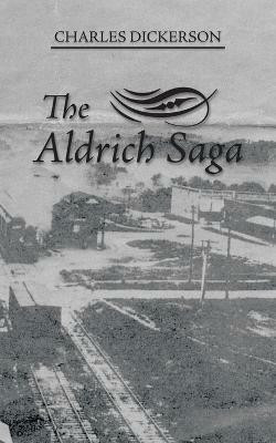 The Aldrich Saga(English, Paperback, Dickerson Charles)