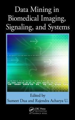 Data Mining in Biomedical Imaging, Signaling, and Systems(English, Hardcover, unknown)