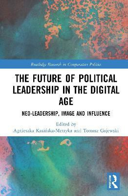 The Future of Political Leadership in the Digital Age(English, Hardcover, unknown)